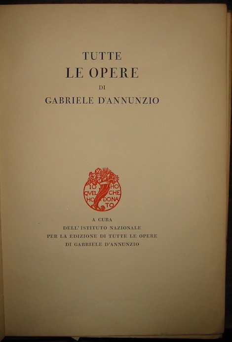  Istituto Nazionale per la edizione di tutte le Opere di Gabriele D'Annunzio (a cura di) Tutte le opere di Gabriele D'Annunzio (programma) 1927 Verona Arnoldo Mondadori